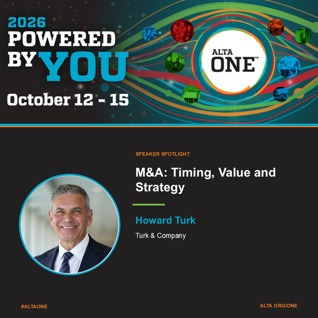 ALTA ONE 2026 speaker spotlight: Howard Turk of Turk & Company presenting M&A: Timing, Value and Strategy